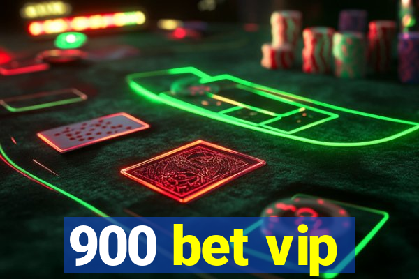 900 bet vip